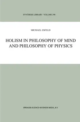 Esfeld |  Holism in Philosophy of Mind and Philosophy of Physics | Buch |  Sack Fachmedien