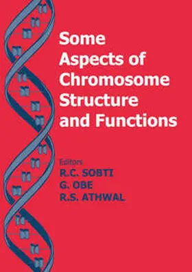 Obe / Sobti |  Some Aspects of Chromosome Structure and Function | Buch |  Sack Fachmedien
