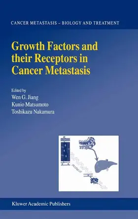 Jiang / Matsumoto / Nakamura |  Growth Factors and their Receptors in Cancer Metastasis | Buch |  Sack Fachmedien