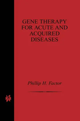 Factor |  Gene Therapy for Acute and Acquired Diseases | Buch |  Sack Fachmedien