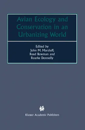 Marzluff / Bowman / Donnelly |  Avian Ecology and Conservation in an Urbanizing World | Buch |  Sack Fachmedien