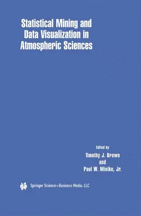 Brown / Mielke Jr. |  Statistical Mining and Data Visualization in Atmospheric Sciences | Buch |  Sack Fachmedien