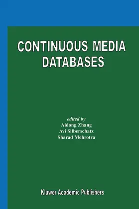 Zhang / Mehrotra / Silberschatz |  Continuous Media Databases | Buch |  Sack Fachmedien