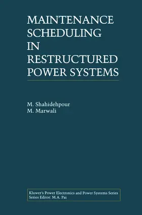 Marwali / Shahidehpour |  Maintenance Scheduling in Restructured Power Systems | Buch |  Sack Fachmedien