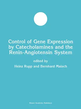 Rupp / Maisch |  Control of Gene Expression by Catecholamines and the Renin-Angiotensin System | Buch |  Sack Fachmedien