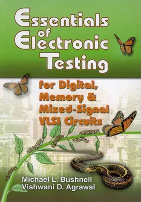 Agrawal / Bushnell |  Essentials of Electronic Testing for Digital, Memory and Mixed-Signal VLSI Circuits | Buch |  Sack Fachmedien