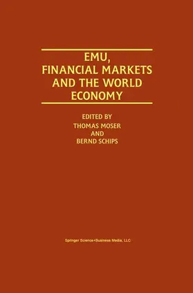 Moser / Schips |  Emu, Financial Markets and the World Economy | Buch |  Sack Fachmedien
