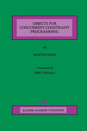 Henz |  Objects for Concurrent Constraint Programming | Buch |  Sack Fachmedien