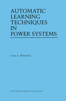 Wehenkel |  Automatic Learning Techniques in Power Systems | Buch |  Sack Fachmedien