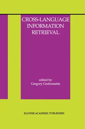 Grefenstette |  Cross-Language Information Retrieval | Buch |  Sack Fachmedien