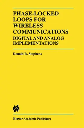 Stephens | Phase-Locked Loops for Wireless Communications | Buch | 978-0-7923-8204-1 | www2.sack.de