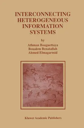 Bouguettaya / Benatallah / Elmagarmid |  Interconnecting Heterogeneous Information Systems | Buch |  Sack Fachmedien