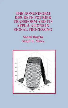 Mitra / Bagchi |  The Nonuniform Discrete Fourier Transform and Its Applications in Signal Processing | Buch |  Sack Fachmedien