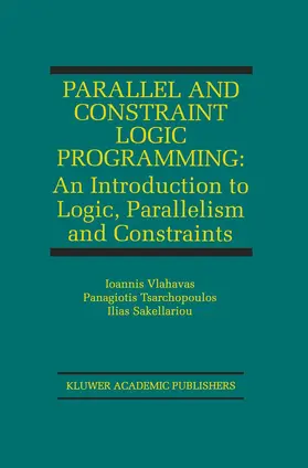 Vlahavas / Tsarchopoulos / Sakellariou |  Parallel and Constraint Logic Programming | Buch |  Sack Fachmedien