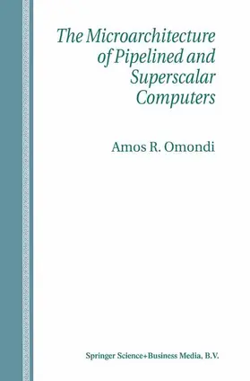 Omondi |  The Microarchitecture of Pipelined and Superscalar Computers | Buch |  Sack Fachmedien