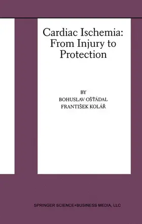 Kolár / Ost'ádal |  Cardiac Ischemia: From Injury to Protection | Buch |  Sack Fachmedien