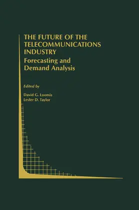 Taylor / Loomis |  The Future of the Telecommunications Industry: Forecasting and Demand Analysis | Buch |  Sack Fachmedien