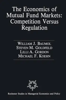 Baumol / Köhn / Goldfeld |  The Economics of Mutual Fund Markets: Competition Versus Regulation | Buch |  Sack Fachmedien