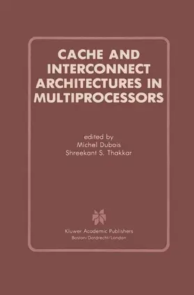 Dubois / Thakkar |  Cache and Interconnect Architectures in Multiprocessors | Buch |  Sack Fachmedien
