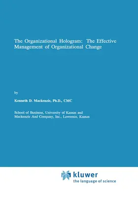 Mackenzie |  The Organizational Hologram: The Effective Management of Organizational Change | Buch |  Sack Fachmedien