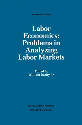 Darity, Jr |  Labor Economics: Problems in Analyzing Labor Markets | Buch |  Sack Fachmedien