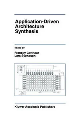 Catthoor / Svensson |  Application-Driven Architecture Synthesis | Buch |  Sack Fachmedien