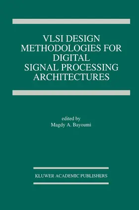 Bayoumi |  VLSI Design Methodologies for Digital Signal Processing Architectures | Buch |  Sack Fachmedien