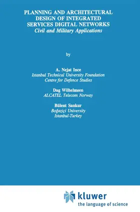Ince / Sankur / Wilhelmsen |  Planning and Architectural Design of Integrated Services Digital Networks | Buch |  Sack Fachmedien