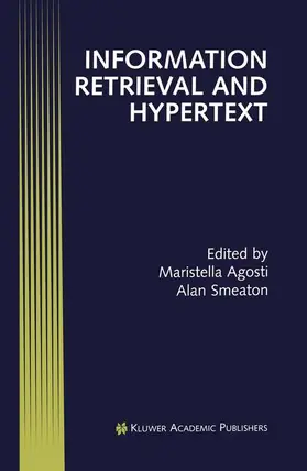 Agosti / Smeaton |  Information Retrieval and Hypertext | Buch |  Sack Fachmedien