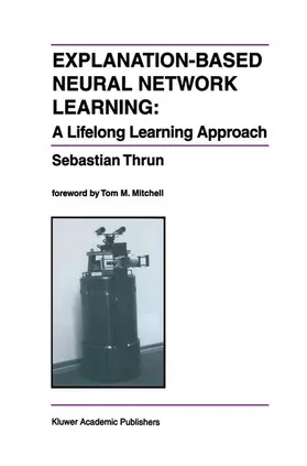Thrun |  Explanation-Based Neural Network Learning | Buch |  Sack Fachmedien