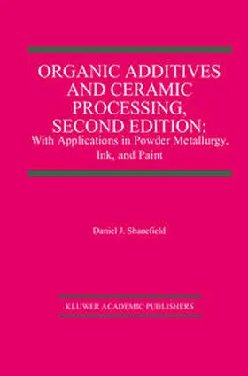 Shanefield |  Organic Additives and Ceramic Processing, Second Edition | Buch |  Sack Fachmedien