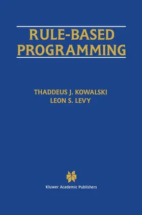 Kowalski / Levy |  Rule-Based Programming | Buch |  Sack Fachmedien