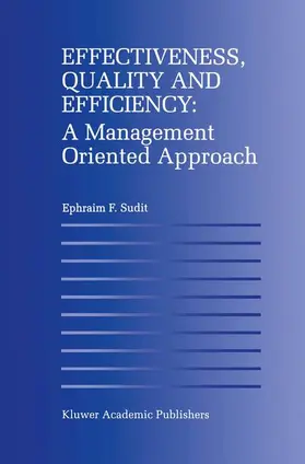 Sudit |  Effectiveness, Quality and Efficiency: A Management Oriented Approach | Buch |  Sack Fachmedien