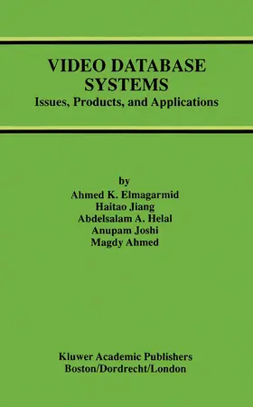 Elmagarmid / Ahmed / Helal |  Video Database Systems | Buch |  Sack Fachmedien