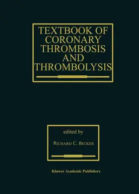 Becker |  Textbook of Coronary Thrombosis and Thrombolysis | Buch |  Sack Fachmedien