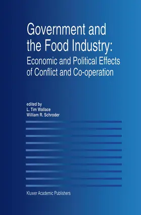 Schroder / Wallace |  Government and the Food Industry: Economic and Political Effects of Conflict and Co-Operation | Buch |  Sack Fachmedien