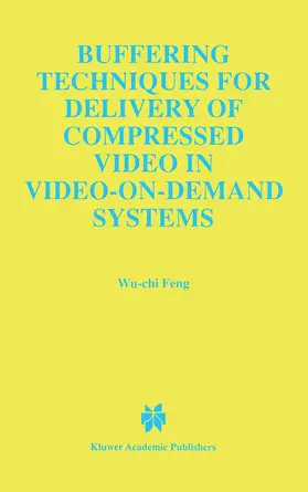  Buffering Techniques for Delivery of Compressed Video in Video-on-Demand Systems | Buch |  Sack Fachmedien