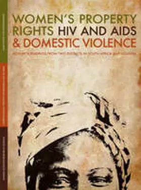 Rugadya / Swaminathan / Walker |  Women's Property Rights, HIV and AIDS & Domestic Violence: Research Findings from Two Districts in South Africa and Uganda | Buch |  Sack Fachmedien