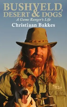 Bakkes |  Bushveld, Desert and Dogs | eBook | Sack Fachmedien