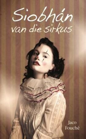 Fouché |  Siobhan van die sirkus | eBook | Sack Fachmedien