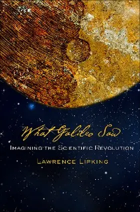 Lipking |  What Galileo Saw | eBook | Sack Fachmedien