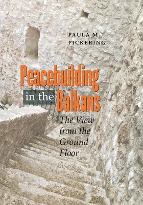 Pickering |  Peacebuilding in the Balkans | eBook | Sack Fachmedien