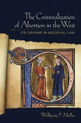 Müller |  The Criminalization of Abortion in the West | eBook | Sack Fachmedien
