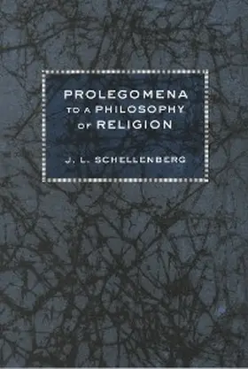 Schellenberg |  Prolegomena to a Philosophy of Religion | eBook | Sack Fachmedien