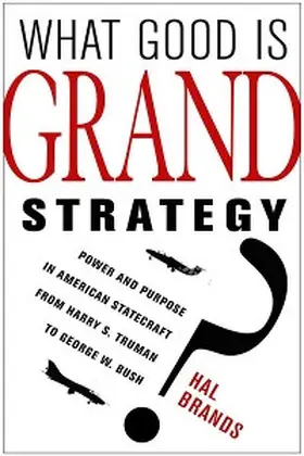 Brands |  What Good Is Grand Strategy? | eBook | Sack Fachmedien