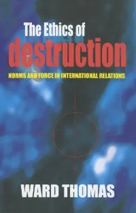 Thomas |  The Ethics of Destruction | eBook | Sack Fachmedien