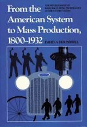 Hounshell |  From the American System to Mass Production, 1800-1932 | Buch |  Sack Fachmedien