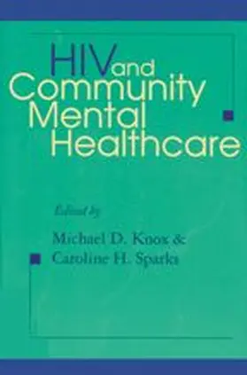 Knox / Sparks |  HIV and Community Mental Healthcare | Buch |  Sack Fachmedien