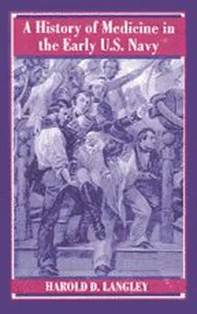 Langley |  A History of Medicine in the Early U.S. Navy | Buch |  Sack Fachmedien