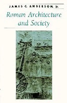 Anderson |  Roman Architecture and Society | Buch |  Sack Fachmedien